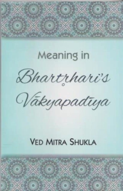 Meaning in Bhartrhari's Vakyapadiya