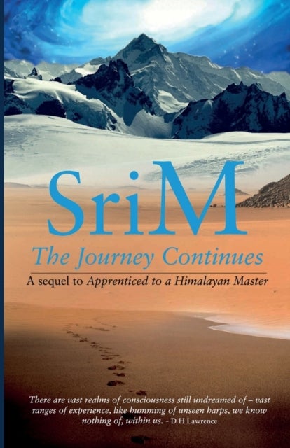 The Journey Continues - A sequel to Apprenticed to a Himalayan Master