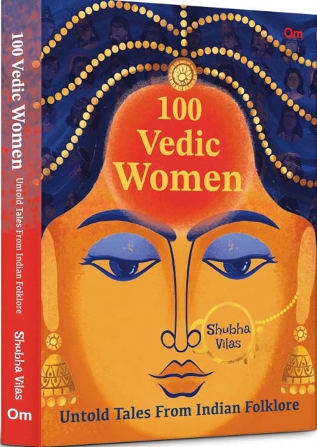 100 Vedic Women - Untold Tales From Indian Folklore