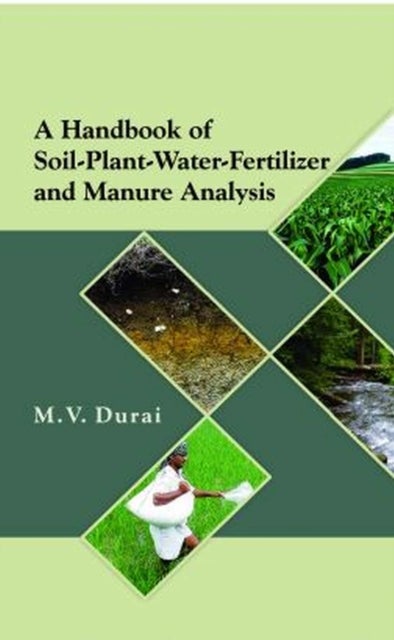 A Handbook of Soil-Plant-Water-Fertilizer and Manure Analysis