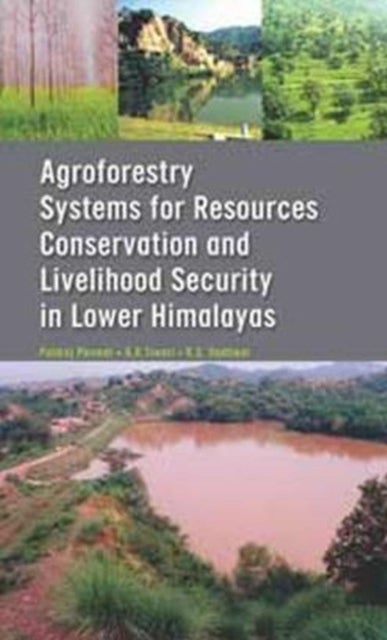 Agroforestry Systems for Resource Conservation and Livelihood Security in Lower Himalayas