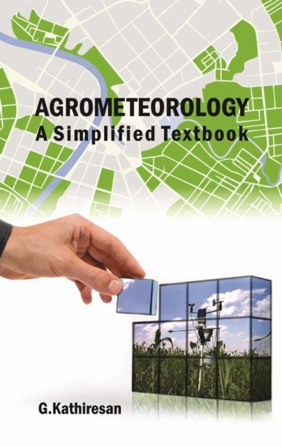 Agrometeorology - A Simplified Textbook