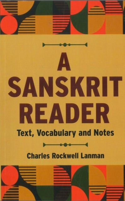 A Sanskrit Reader - Text Vocabulary and Notes