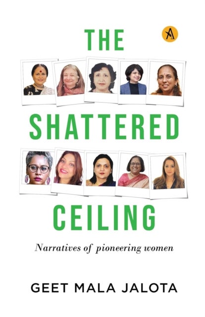 The Shattered Ceiling - Narratives of Pioneering women