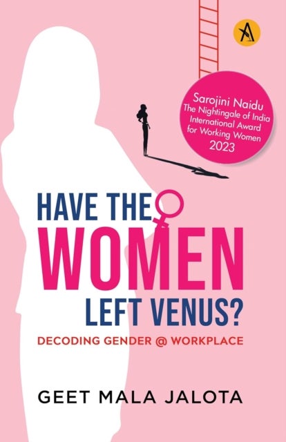 Have The Women Left Venus? - Decoding Gender @ Workplace