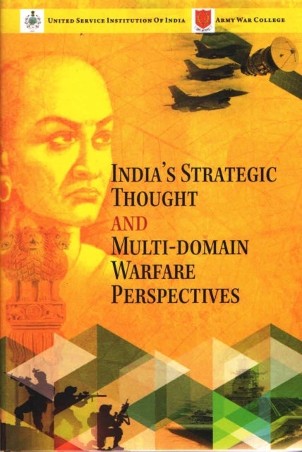 India's Strategic Thought and Multi-Domain Warfare Perspectives