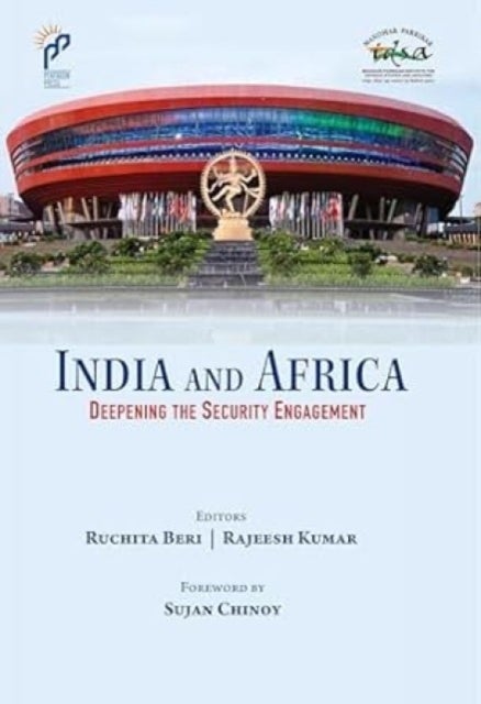 India and Africa - Deepening The Security Engagement