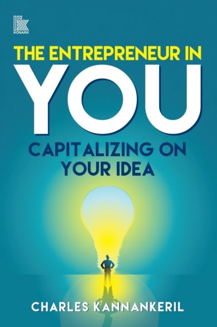 The Entrepreneur in You - Capitalizing on your Idea
