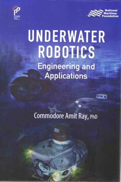Underwater Robotics - Engineering and Applications