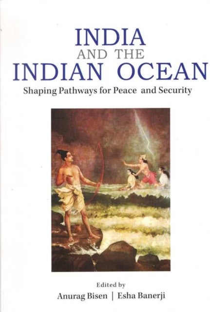 India and the Indian Ocean - Shaping Pathways for Peace and Security