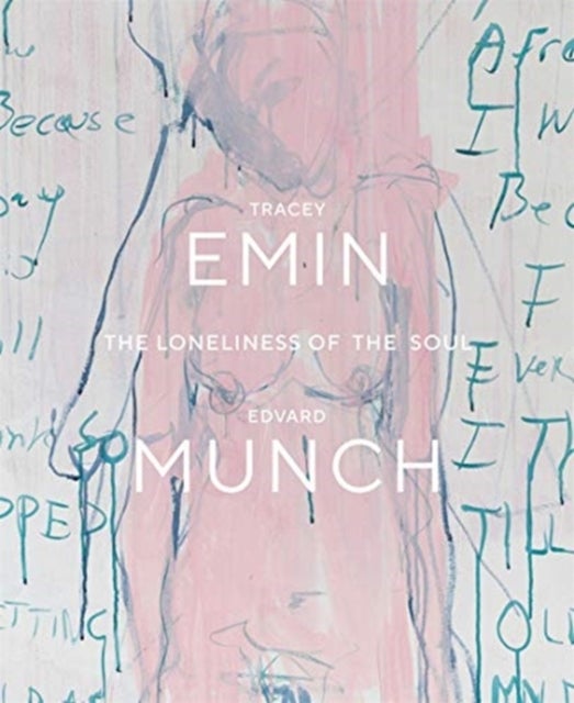 Tracey Emin / Edvard Munch - The Loneliness of the Soul
