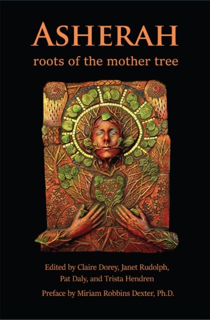 Asherah - Roots of the Mother Tree: Roots of the Mother Tree