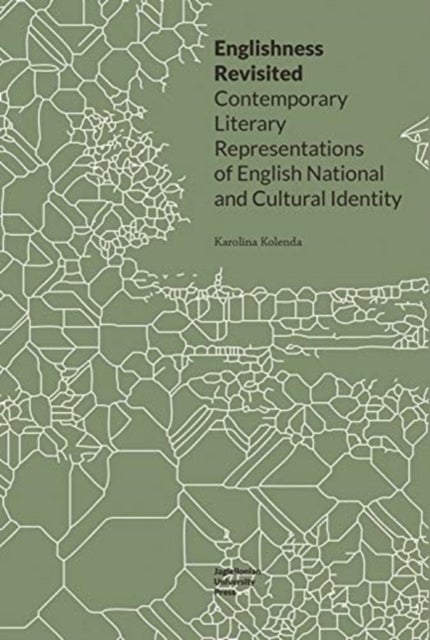 Englishness Revisited ¿ Contemporary Literary Representations of English National and Cultural Ident