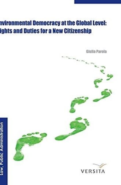 Environmental Democracy at the Global Level: - Rights and Duties for a New Citizenship