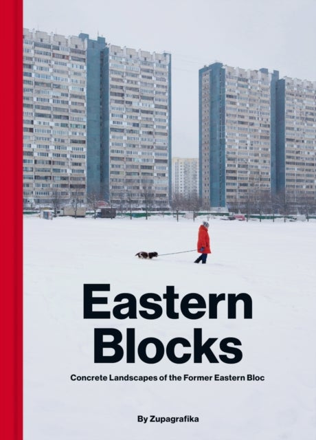 Eastern Blocks - Concrete Landscapes of the Former Eastern Bloc