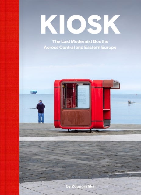 Kiosk - The Last Modernist Booths Across Central and Eastern Europe