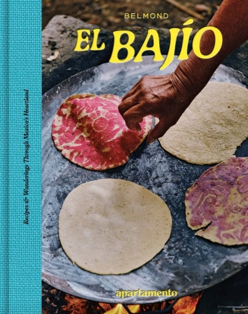 EL BAJIO - Recipes & Wanderings Through Mexico's Heartland