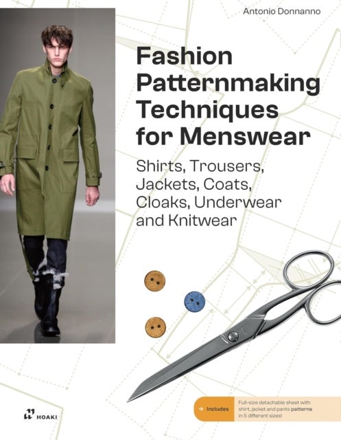 Fashion Patternmaking Techniques For Menswear - Shirts, Trousers, Jackets, Coats, Cloaks, Underwear and Knitwear