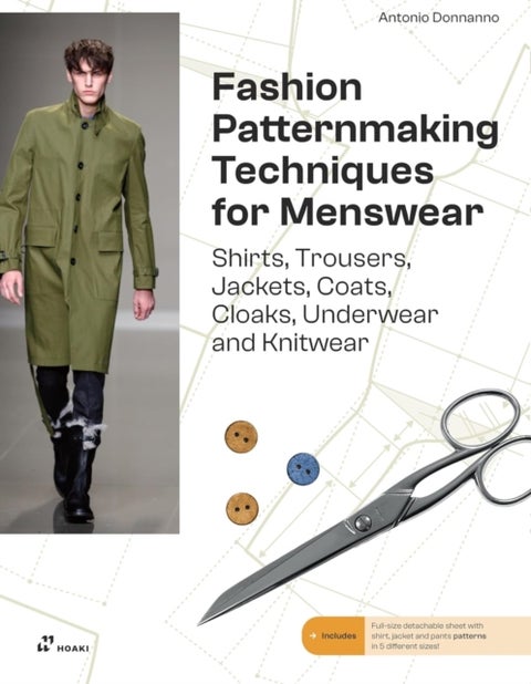 Fashion Patternmaking Techniques For Menswear - Shirts, Trousers, Jackets, Coats, Cloaks, Underwear and Knitwear