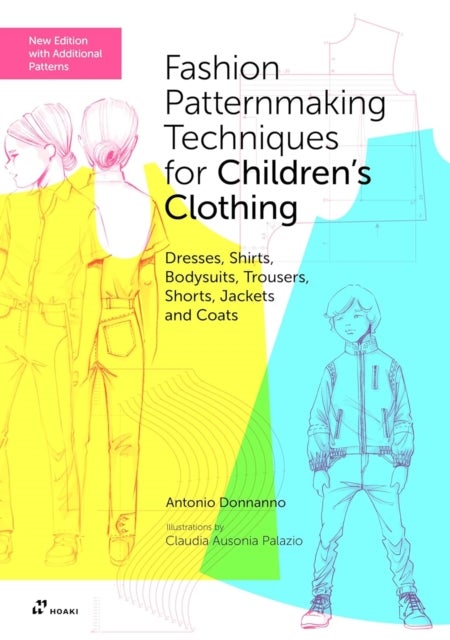 Fashion Patternmaking Techniques for Children's Clothing - Dresses, Shirts, Bodysuits, Trousers, Shorts, Jackets and Coats