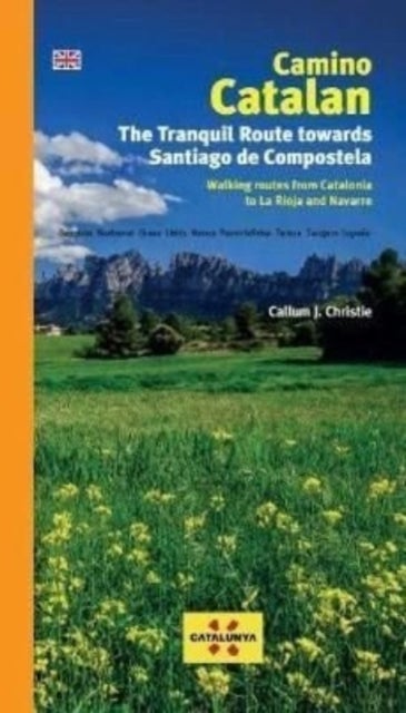 Camino Catalan - The Tranquil Route Towards Santiago de Compstela