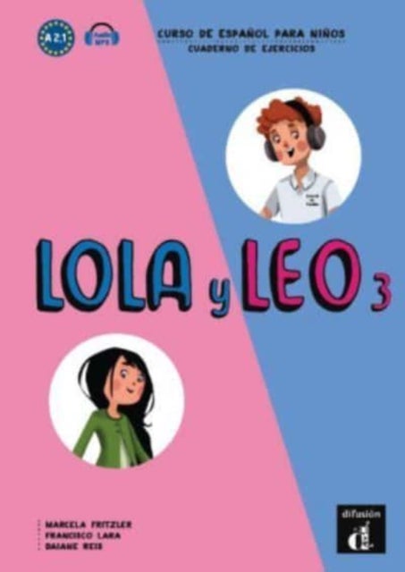 Lola y Leo 3 - Cuaderno de ejercicios + audio download. A2.1. - Cuaderno de ejercicios + audio download (A2.1)