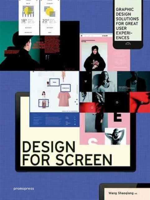 Design for Screen - Graphic Design Solutions for Great User Experiences