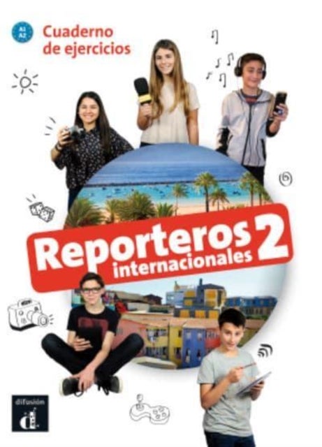 Reporteros internacionales 2 - Cuaderno de ejercicios + audio download. A1/A2 - Cuaderno de ejercicios (A1-A2)