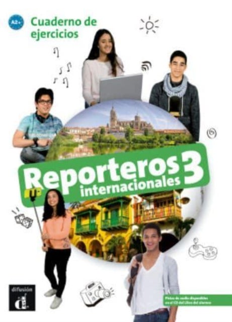 Reporteros internacionales 3 - Cuaderno de ejercicios. A2+ - Cuaderno de ejercicios 3 (A2+)