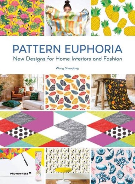 Pattern Euphoria - New Designs for Home Interiors and Fashion