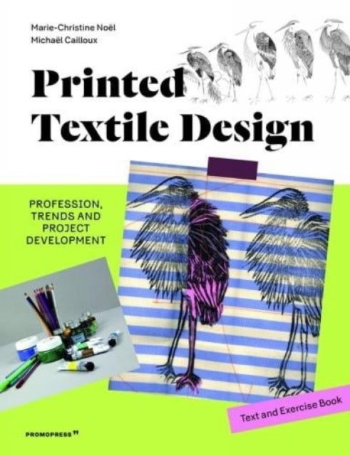 Printed Textile and Design - Profession, Trends and Project Development. Text and Exercise Book