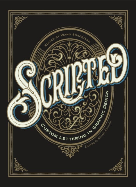 Scripted: Custom Lettering in Graphic Design - Custom Lettering in Graphic Design