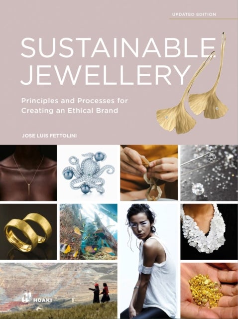 Sustainable Jewellery, Updated Edition: Principles and Processes for Creating an Ethical Brand - Principles and Processes for Creating an Ethical Brand