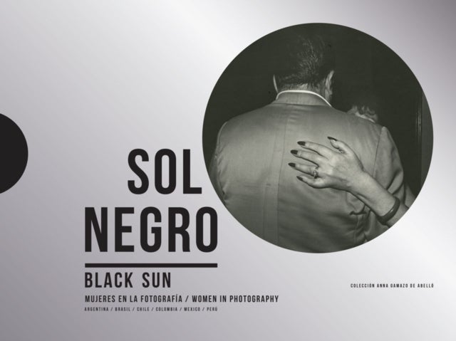 Sol Negro / Black Sun - Women in Photography
