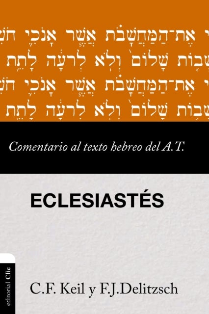 Comentario Al Texto Hebreo del Antiguo Testamento - Eclesiastes