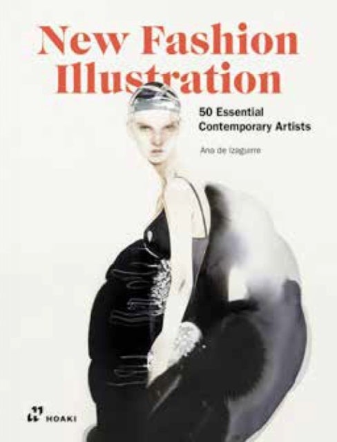 New Fashion Illustration: 50 Essential Contemporary Artists - 50 Essential Contemporay Artists