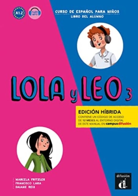 Lola y Leo 3 - Edicion hibrida A1.2 - Libro del alumno + audio MP3 - Lola y Leo 3 - Edicion hibrida - Libro del alumno + audio MP3. A1.2.