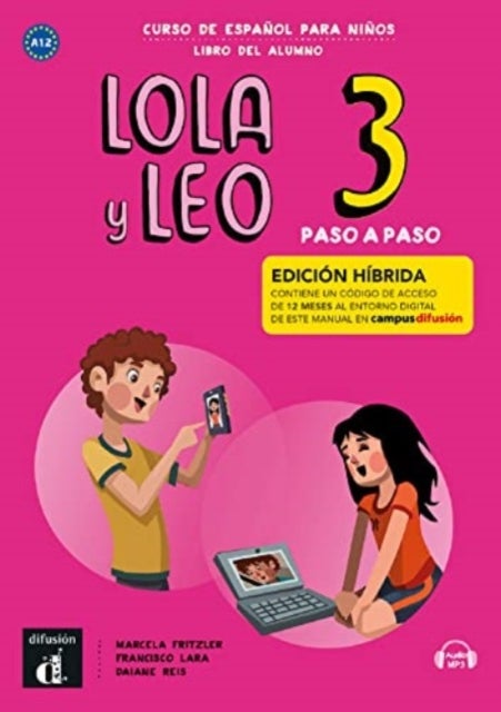 Lola y Leo Paso a paso 3 - Edicion hibrida - Libro del alumno + audio MP3 - A1.2