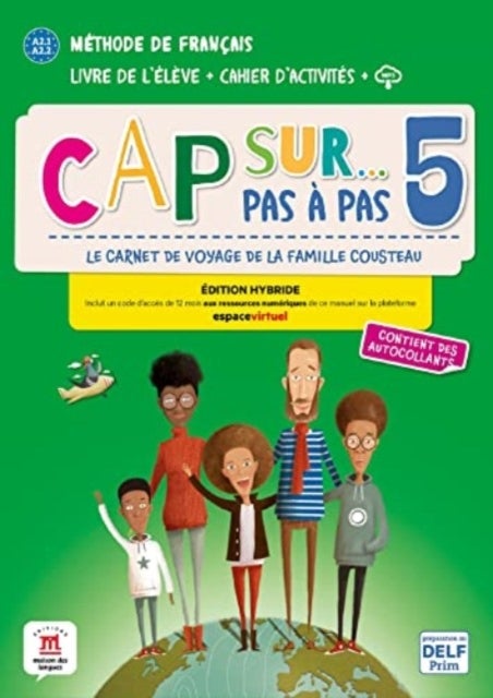 Cap sur... pas a pas 5 - Edition hybride - Livre de l'eleve + Cahier d'activites + audio MP3. A2