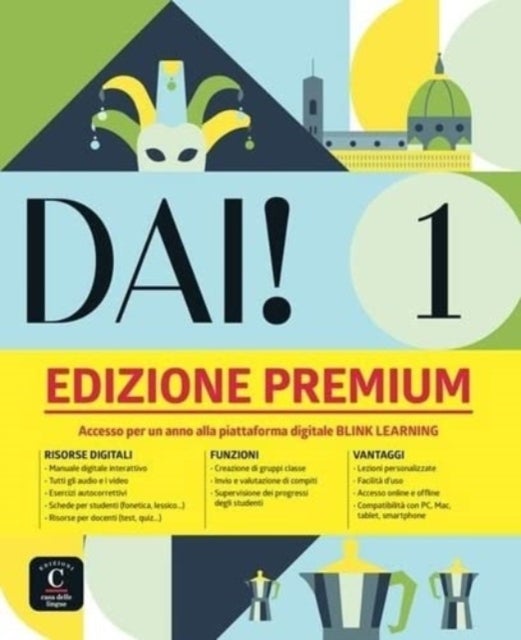 Dai! 1 - Livre de l'eleve + cahier d'exercices - Edition Premium. A1 - Libro dello studente + esercizi 1 EDIZIONE PREMIUM