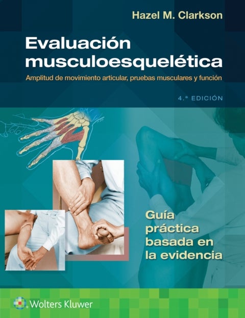 Evaluacion musculoesqueletica - Amplitud de movimiento articular, pruebas musculares y funcion