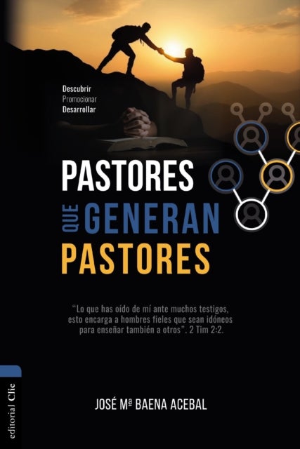 Pastores Que Generan Pastores - Descubrir, Promocionar, Desarrollar