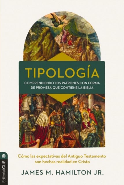 Tipologia - Comprendiendo Los Patrones Con Forma de Promesa Que Contiene La Biblia