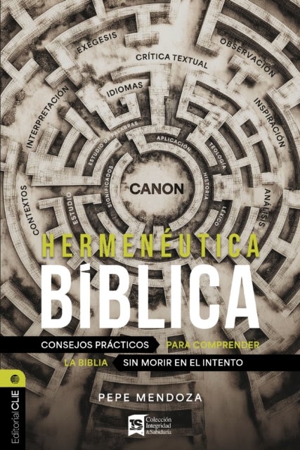 Hermeneutica Biblica - Consejos Practicos Para Comprender La Biblia Sin Morir En El Intento