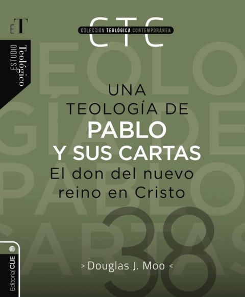 Una teologia de Pablo y sus cartas - El don del nuevo reino en Cristo