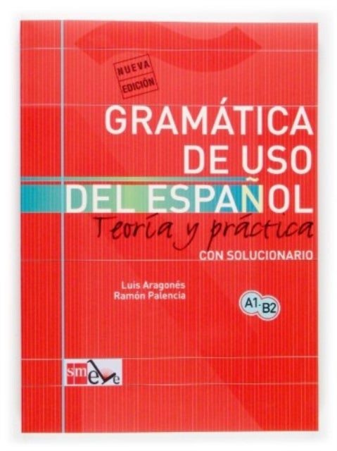 Gramatica de uso del Espanol - Teoria y practica - Gramatica de uso de
