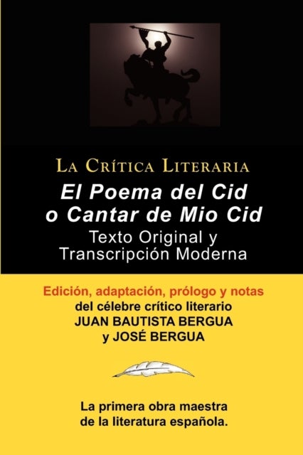 Poema del Cid O Cantar de Mio Cid - Texto Original y Transcripcion Moderna Con Prologo y Notas, Coleccion La Critica Literaria Por El Celebre Critico L