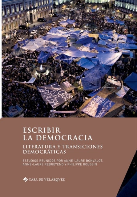 Escribir la democracia - Literatura y transiciones democraticas