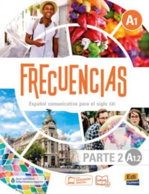Frecuencias A1 : Part 2 : A1.2 - Second part of Frecuencias A1 : A1.2  Student Book with coded access to the ELETeca