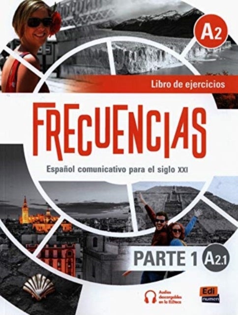 Frecuencias A2 : Part 1 : A2.1 Exercises Book - First part of Frecuencias A2 course with coded access to the ELETeca